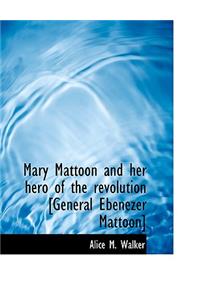 Mary Mattoon and Her Hero of the Revolution