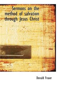 Sermons on the Method of Salvation Through Jesus Christ