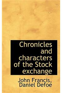 Chronicles and Characters of the Stock Exchange