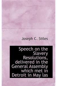 Speech on the Slavery Resolutions, Delivered in the General Assembly Which Met in Detroit in May Las