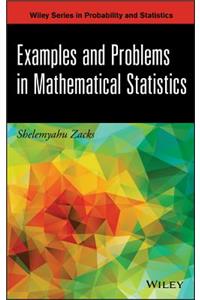 Examples and Problems in Mathematical Statistics