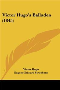 Victor Hugo's Balladen (1845)