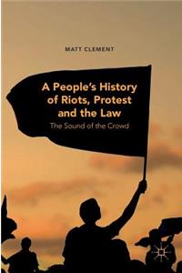 People's History of Riots, Protest and the Law