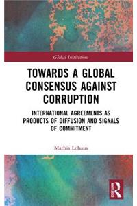 Towards a Global Consensus Against Corruption