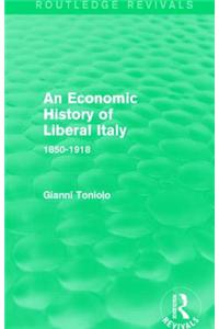 An Economic History of Liberal Italy (Routledge Revivals)