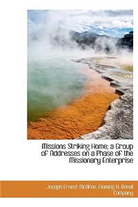 Missions Striking Home; A Group of Addresses on a Phase of the Missionary Enterprise