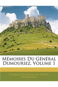 Mémoires Du Général Dumouriez, Volume 1