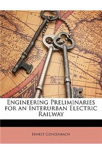 Engineering Preliminaries for an Interurban Electric Railway