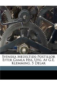 Svenska Medeltids-Postillor Efter Gamla Hss. Utg. Af G.E. Klemming. 5 Delar
