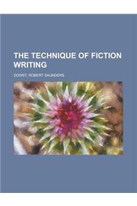 The Technique of Fiction Writing