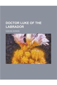 Doctor Luke of the Labrador