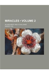 Miracles (Volume 2); An Argument and a Challenge