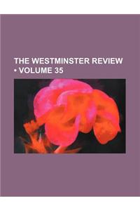 The Westminster Review (Volume 35)