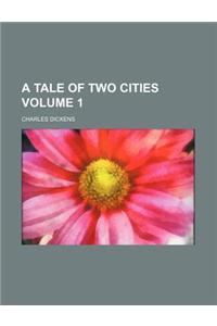 A Tale of Two Cities Volume 1