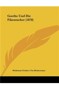 Goethe Und Die Fikentscher (1878)