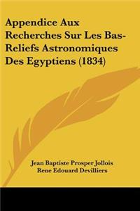 Appendice Aux Recherches Sur Les Bas-Reliefs Astronomiques Des Egyptiens (1834)