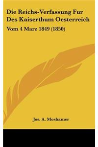 Die Reichs-Verfassung Fur Des Kaiserthum Oesterreich