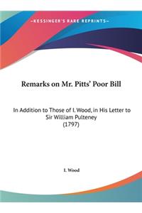 Remarks on Mr. Pitts' Poor Bill