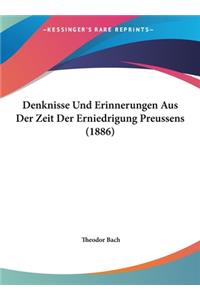 Denknisse Und Erinnerungen Aus Der Zeit Der Erniedrigung Preussens (1886)