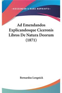 Ad Emendandos Explicandosque Ciceronis Libros de Natura Deorum (1871)