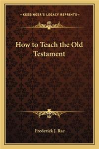 How to Teach the Old Testament