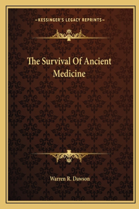 Survival of Ancient Medicine