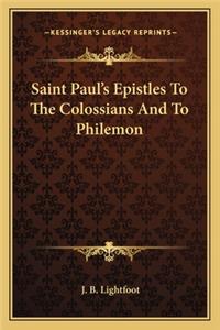 Saint Paul's Epistles to the Colossians and to Philemon