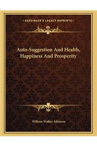 Auto-Suggestion and Health, Happiness and Prosperity