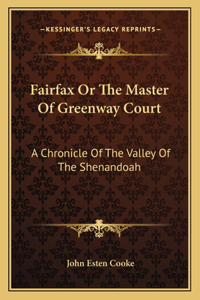 Fairfax Or The Master Of Greenway Court