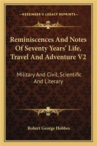 Reminiscences and Notes of Seventy Years' Life, Travel and Adventure V2