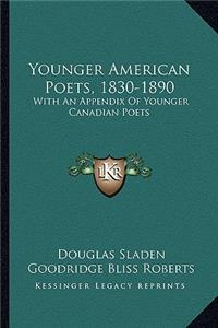 Younger American Poets, 1830-1890