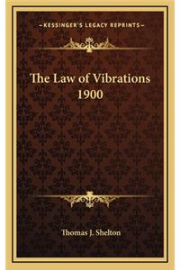 Law of Vibrations 1900