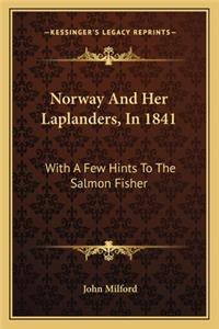 Norway and Her Laplanders, in 1841