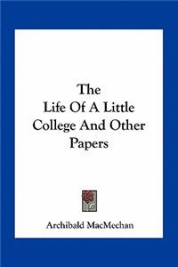The Life Of A Little College And Other Papers