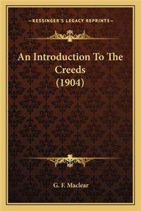 An Introduction To The Creeds (1904)