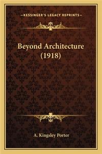 Beyond Architecture (1918)