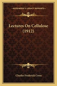 Lectures on Cellulose (1912)