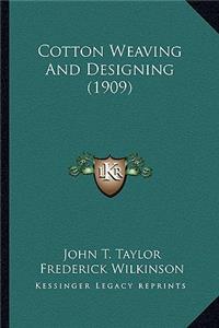 Cotton Weaving and Designing (1909)