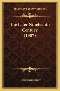 Later Nineteenth Century (1907)