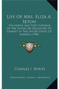 Life of Mrs. Eliza A. Seton