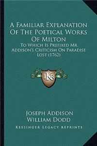 Familiar Explanation of the Poetical Works of Milton