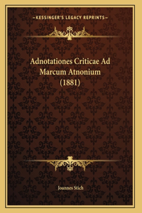 Adnotationes Criticae Ad Marcum Atnonium (1881)