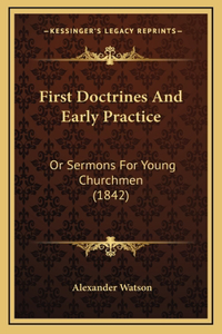 First Doctrines And Early Practice