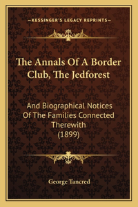 Annals Of A Border Club, The Jedforest