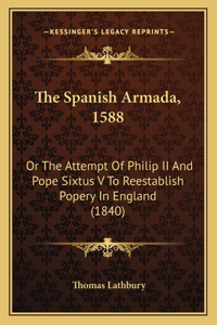 The Spanish Armada, 1588