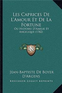 Les Caprices De L'Amour Et De La Fortune