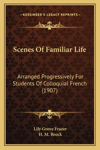 Scenes Of Familiar Life