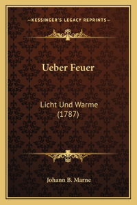 Ueber Feuer