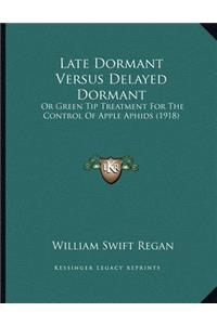 Late Dormant Versus Delayed Dormant