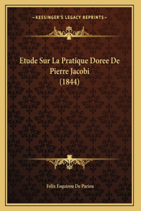 Etude Sur La Pratique Doree De Pierre Jacobi (1844)